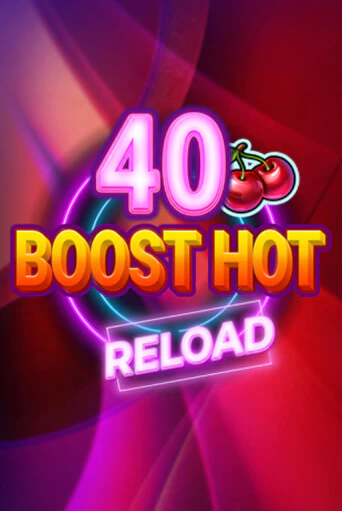 40 Boost Hot Reload