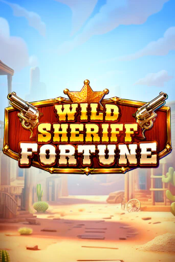 Wild Sheriff Fortune